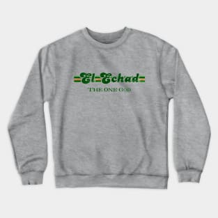 El Echad The One God Crewneck Sweatshirt